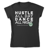 Black Hustle all Day Dance All Night Distress"Bella + Canvas BC3001 Unisex Tee Shirt