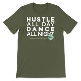 Army Green Hustle all Day Dance All Night Distress Bella + Canvas,BC3001 Unisex  Tee Shirt