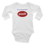 You Can Feel good about PooH Infant Long Sleeve Onsie - Jamgoods .net